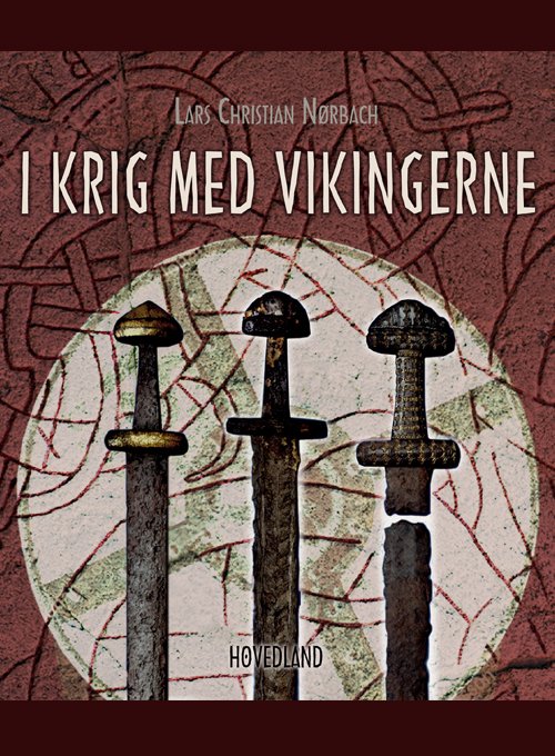 Cover for Lars Christian Nørbach · I krig med vikingerne (Bound Book) [1. Painos] (2021)