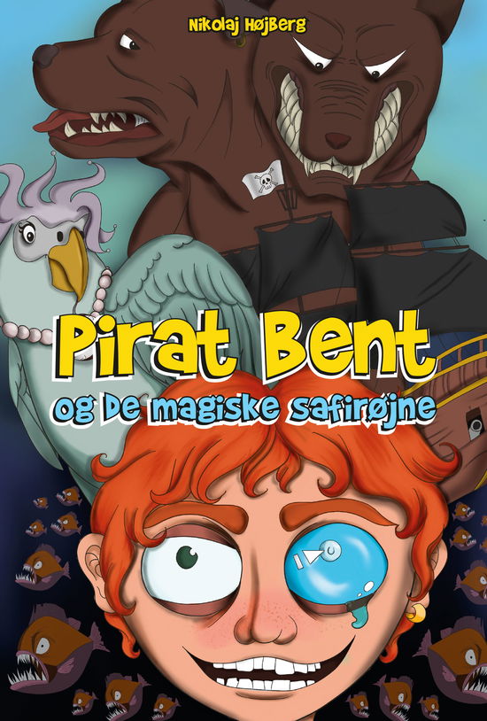 Cover for Nikolaj Højberg · Pirat Bent: Pirat Bent og de magiske safirøjne (Hardcover bog) [2. udgave] (2017)