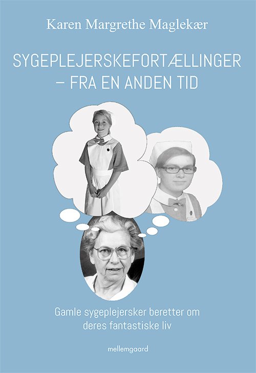 Cover for Karen Margrethe Maglekær · Sygeplejerskefortællinger fra en anden tid (Sewn Spine Book) [1st edition] (2019)