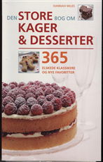 Cover for Hannah Miles · Den store bog om kager og desserter. (Spiralbog) [1. udgave] [Spiralryg] (2010)