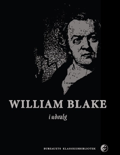 William Blake i udvalg - William Blake - Books - Det Poetiske Bureaus Forlag - 9788792280725 - January 2, 2016