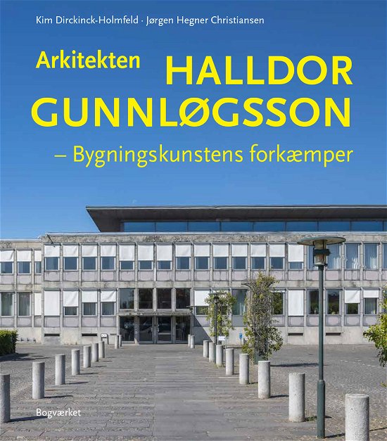 Cover for Kim Dirckinck-Holmfeld og Jørgen Hegner Christiansen · Arkitekten Halldor Gunnløgsson (Hardcover Book) [1st edition] (2024)