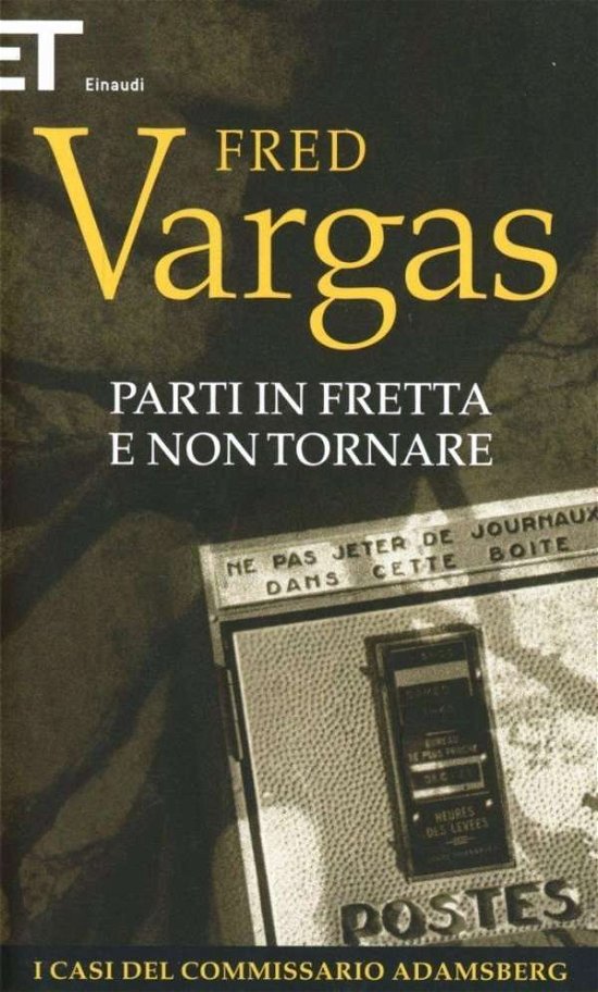 Parti In Fretta E Non Tornare - Fred Vargas - Movies -  - 9788806213725 - 