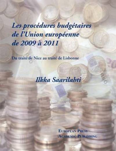 Cover for Ilkka Saarilahti · Les Proc Dures Budg Taires De L'union Europ Enne De 2009 2011 - Du Trait De Nice Au Trait De Lisbonne (Paperback Book) [French edition] (2011)