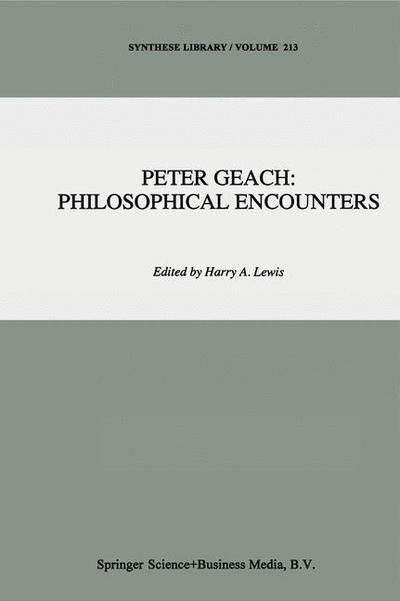 Cover for H a Lewis · Peter Geach: Philosophical Encounters - Synthese Library (Paperback Book) [Softcover reprint of hardcover 1st ed. 1990 edition] (2010)