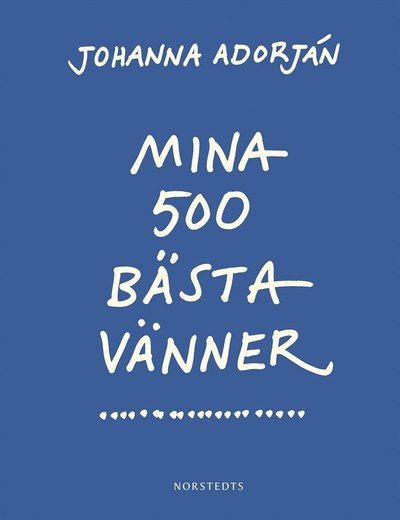 Cover for Johanna Adorján · Mina 500 bästa vänner (ePUB) (2015)