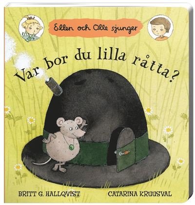 Cover for Britt G Hallqvist · Ellen och Olle sjunger: Var bor du lilla råtta? : Ellen och Olle sjunger (Board book) (2009)