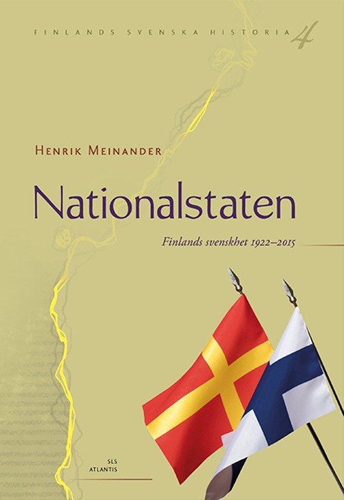 Finlands svenska historia 4, I nationalstaten : Finlands svenskhet sedan 1922 - Meinander Henrik - Boeken - Bokförlaget Atlantis - 9789173538725 - 15 oktober 2016