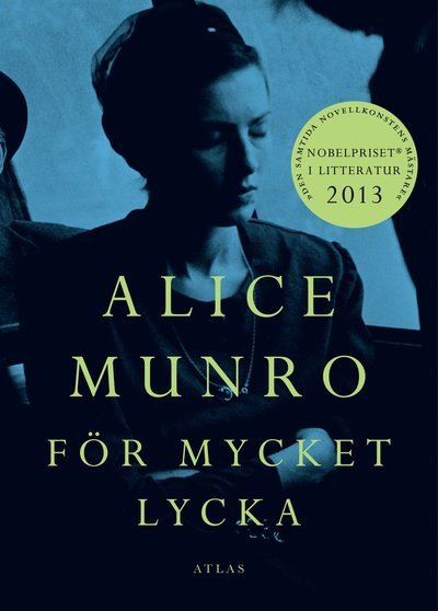 Cover for Alice Munro · För mycket lycka (Bound Book) (2010)