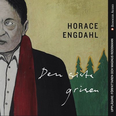 Cover for Horace Engdahl · Den sista grisen (Audiobook (CD)) (2016)
