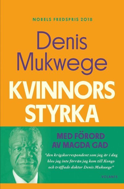 Cover for Denis Mukwege · Kvinnors styrka : Vad jag lärt mig av kampen på det sexuella våldets frontl (Bound Book) (2022)
