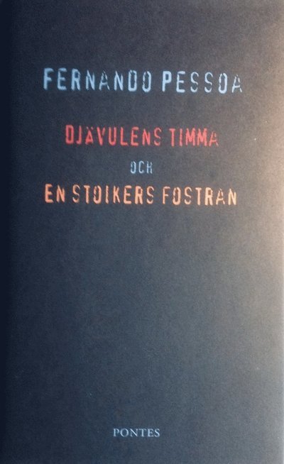 Djävulens timma och En stoikers fostran - Fernando Pessoa - Boeken - Pontes - 9789186536725 - 20 september 2006