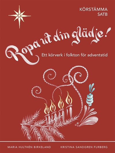 Cover for Kristina Sandgren Furberg Maria Hultén Birkeland · Ropa ut din glädje! : körstämma SATB (Paperback Book) (2019)