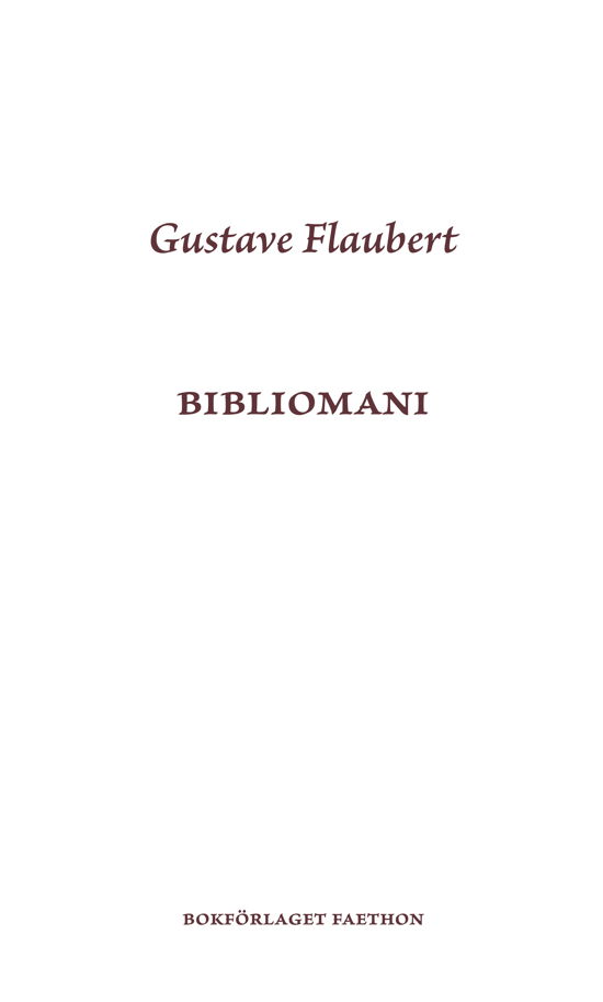 Cover for Gustave Flaubert · Bibliomani (Bog) (2022)