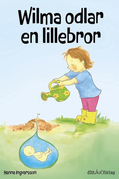 Cover for Hanna Ingvarsson · Wilma odlar en lillebror (Bound Book) (2023)