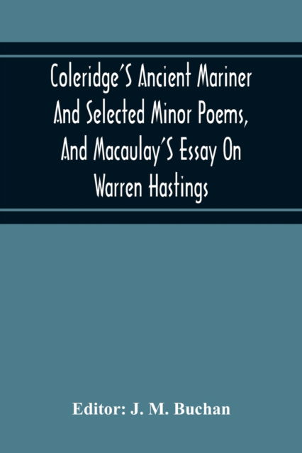 Cover for J M Buchan · Coleridge'S Ancient Mariner And Selected Minor Poems, And Macaulay'S Essay On Warren Hastings (Paperback Book) (2020)