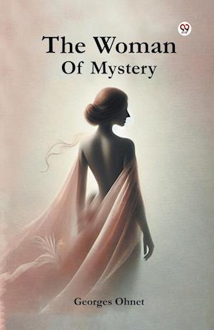 Cover for Georges Ohnet · The Woman of Mystery (Taschenbuch) (2025)