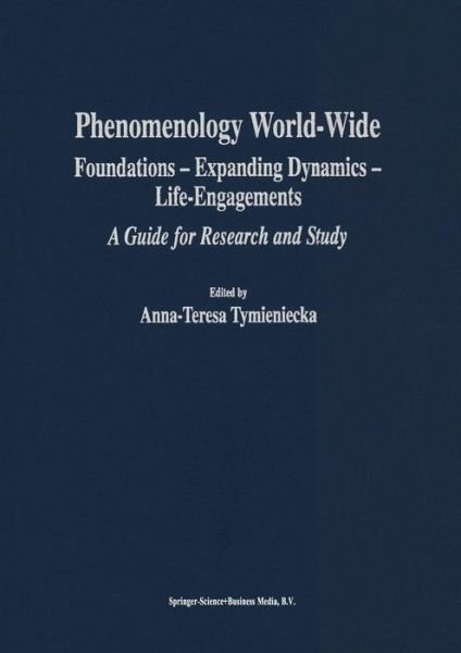 Cover for A-t Tymieniecka · Phenomenology World-Wide: Foundations - Expanding Dynamics - Life-Engagements A Guide for Research and Study - Analecta Husserliana (Taschenbuch) [Softcover reprint of the original 1st ed. 2002 edition] (2014)