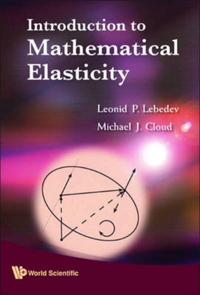 Cover for Lebedev, Leonid P (National Univ Of Colombia, Colombia) · Introduction To Mathematical Elasticity (Innbunden bok) (2009)