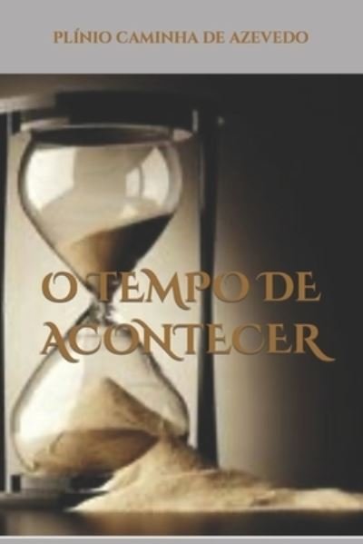 Cover for Plínio De Azevedo · O Tempo de Acontecer (Bok) (2022)