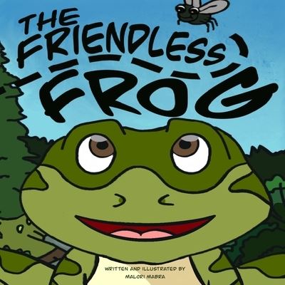 Cover for Malori Mabra · The Friendless Frog (Paperback Book) (2021)