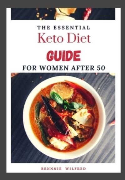 Cover for Bennie Wilfred · The Essential Keto Diet Guide for Women After 50 (Paperback Book) (2020)