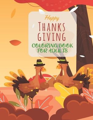 Cover for Asher Evangeline Felix · Happy Thanksgiving Coloring Book For Adults (Paperback Book) (2020)