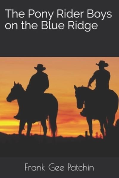 Cover for Frank Gee Patchin · The Pony Rider Boys on the Blue Ridge (Paperback Book) (2020)