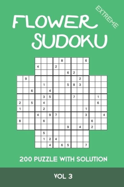 Cover for Tewebook Flower · Flower Sudoku extreme 200 Puzzle with solution Vol 3 (Paperback Book) (2020)