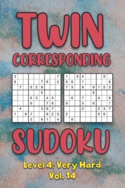 Twin Corresponding Sudoku Level 4: Very Hard Vol. 14: Play Twin Sudoku With Solutions Grid Hard Level Volumes 1-40 Sudoku Variation Travel Friendly Paper Logic Game Solve Japanese Number Cross Sum Puzzle Improve Math Challenge All Ages Kids to Adult Gift - Sophia Numerik - Livros - Independently Published - 9798573972725 - 29 de novembro de 2020