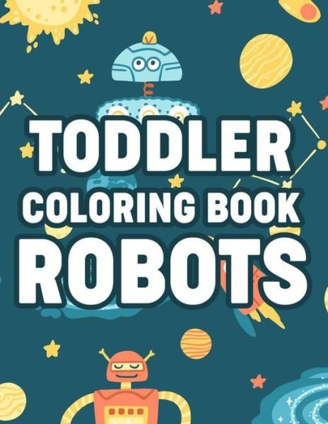 Cover for Fun Coloring Books · Toddler Coloring Book Robots (Paperback Bog) (2020)