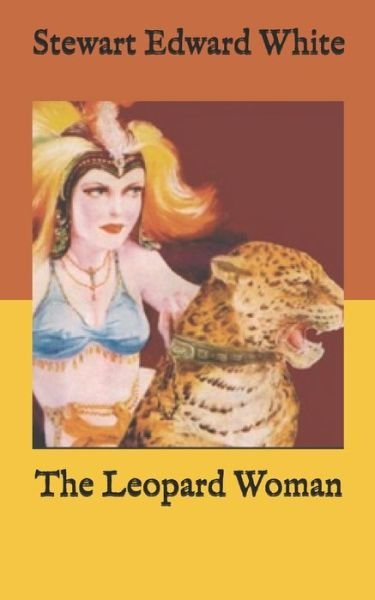 Cover for Stewart Edward White · The Leopard Woman (Pocketbok) (2020)