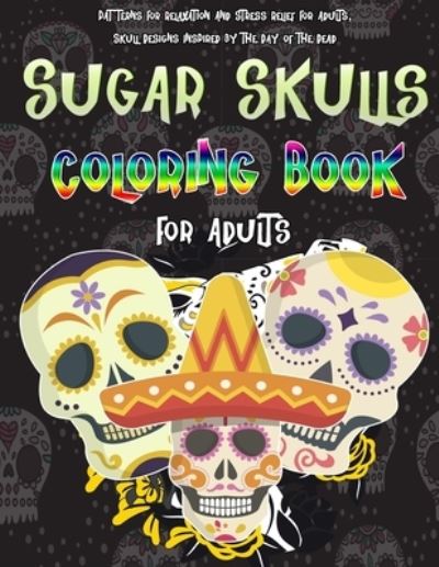 Cover for Frontal Bone Editien · Sugar Skulls Coloring Book For Adults (Paperback Book) (2021)