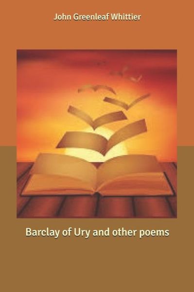 Cover for John Greenleaf Whittier · Barclay of Ury and other poems (Pocketbok) (2020)