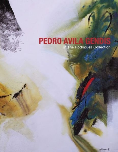 Cover for Kendall Art Center · Pedro Avila Gendis in The Rodriguez Collection (Paperback Bog) (2020)