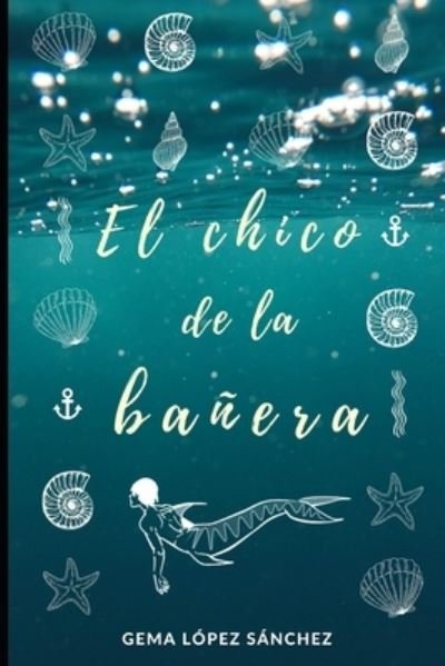 Cover for Gema Lopez Sanchez · El chico de la banera (Pocketbok) (2020)