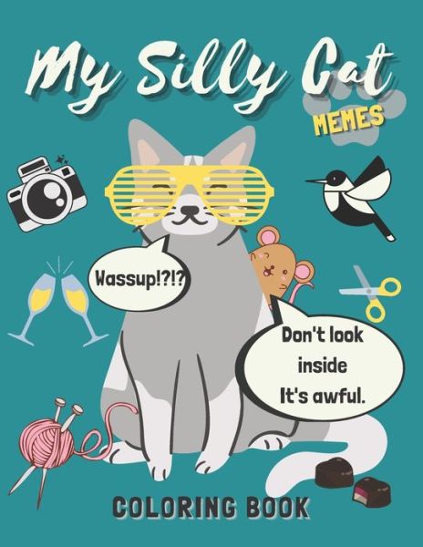 Cover for Rainbow Creations · My Silly Cat Memes Coloring Book: A Hilarious Cat Meme and Jokes Coloring Book for Cat Lovers with Cat Memes, Gags and Funny Cute Cat Quotes (Paperback Book) (2020)