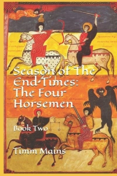 Cover for Timm Mains · Season of The End Times: The Four Horsemen: Book Two - The Season of the End Times (Paperback Bog) (2021)