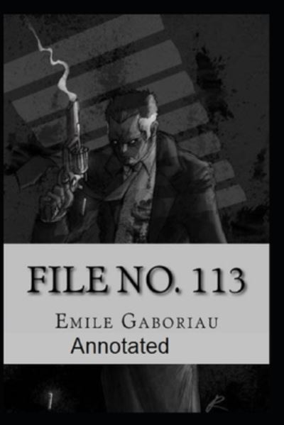 Cover for Emile Gaboriau · File No.113 Annotated (Paperback Book) (2021)