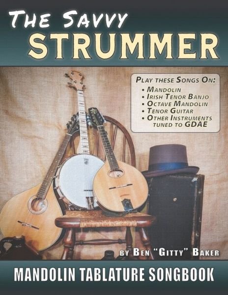 Cover for Ben Gitty Baker · The Savvy Strummer Mandolin Tablature Songbook: 46 Easy-to-Play Favorites Arranged with Tab, Lyrics and Chords for Mandolin-family GDAE Instruments - Savvy Strummer Songbooks (Paperback Bog) (2021)