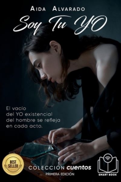 Cover for Aida Nivia Alvarado · Soy Tu Yo: El Vacio del Yo Existencial Se Refleja En Cada Acto del Hombre (Paperback Book) (2021)