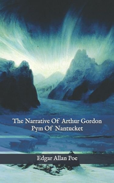 Cover for Poe Edgar Allan Poe · The Narrative of Arthur Gordon Pym of Nantucket (Paperback Bog) (2021)