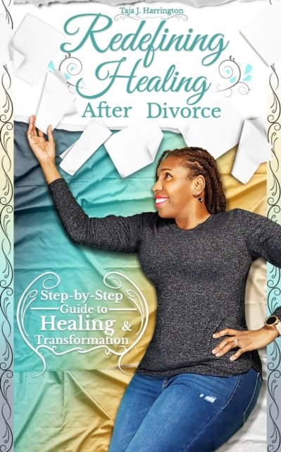 Cover for Taja J Harrington · Redefining Healing After Divorce (Paperback Book) (2022)