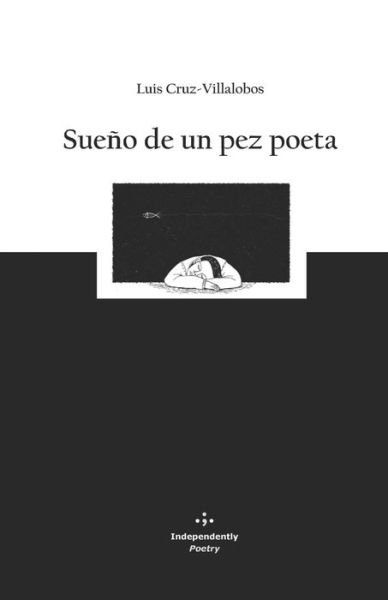 Cover for Luis Cruz-Villalobos · Sueno de un pez poeta (Paperback Book) (2022)