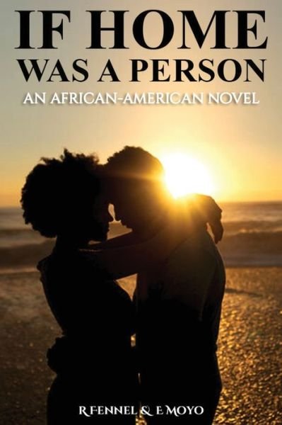 Cover for E Moyo · If Home Was a Person: An African + American Romance Novel (Taschenbuch) (2022)
