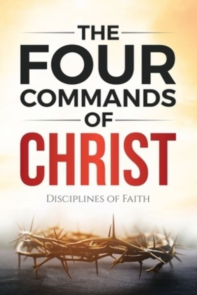 Cover for James Ford · The Four Commands of Christ: Disciplines of Faith (Pocketbok) (2022)