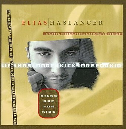 Kicks Are for Kids - Elias Haslanger - Música - Heart - 0000206001726 - 4 de mayo de 2006