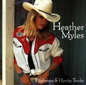Cover for Heather Myles · Highways &amp; Honky Tonks (CD) (1998)