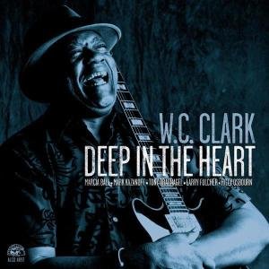 Cover for W.C. Clark · Deep In The Heart (CD) (2004)