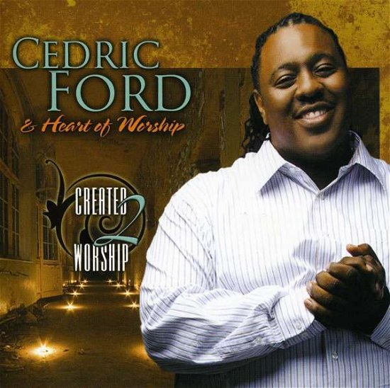 Cover for Ford,cedric / Heart of Worship · Created 2 Worship (CD) (2009)